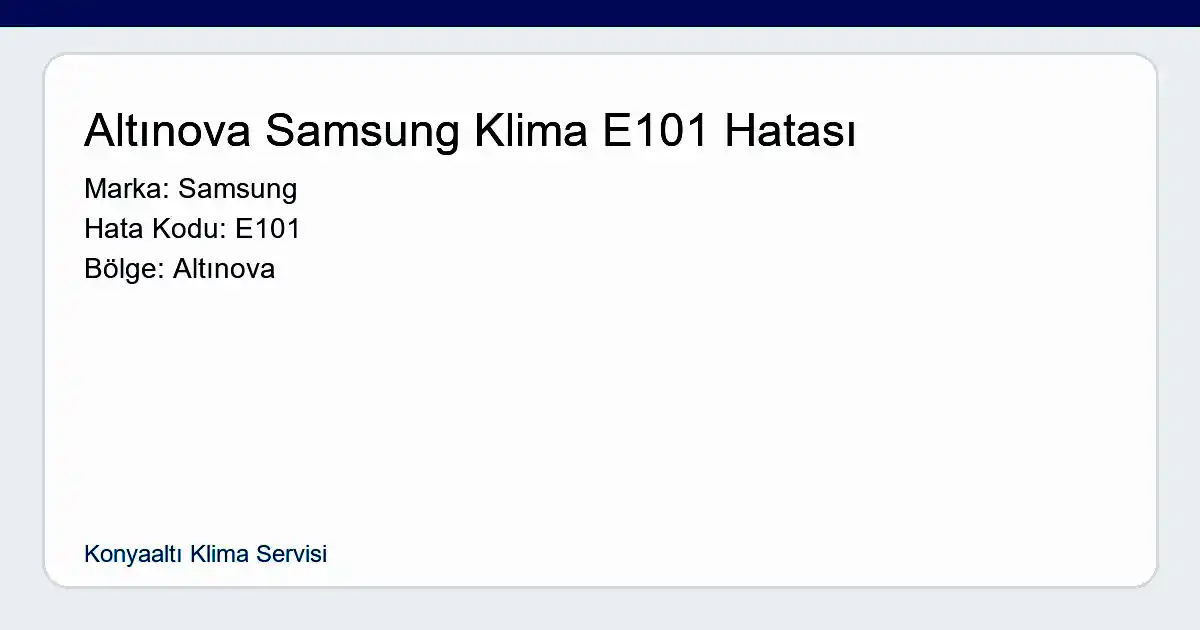 Altınova Samsung Klima E101 Hatası - Konyaaltı Klima Servisi hero