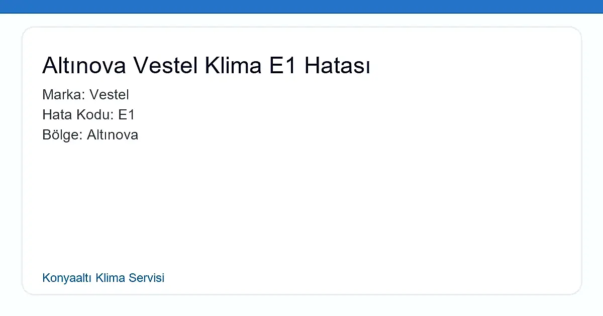 Altınova Vestel Klima E1 Hatası - Konyaaltı Klima Servisi hero