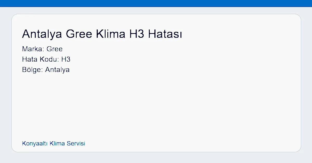 Antalya Gree Klima H3 Hatası - Konyaaltı Klima Servisi hero