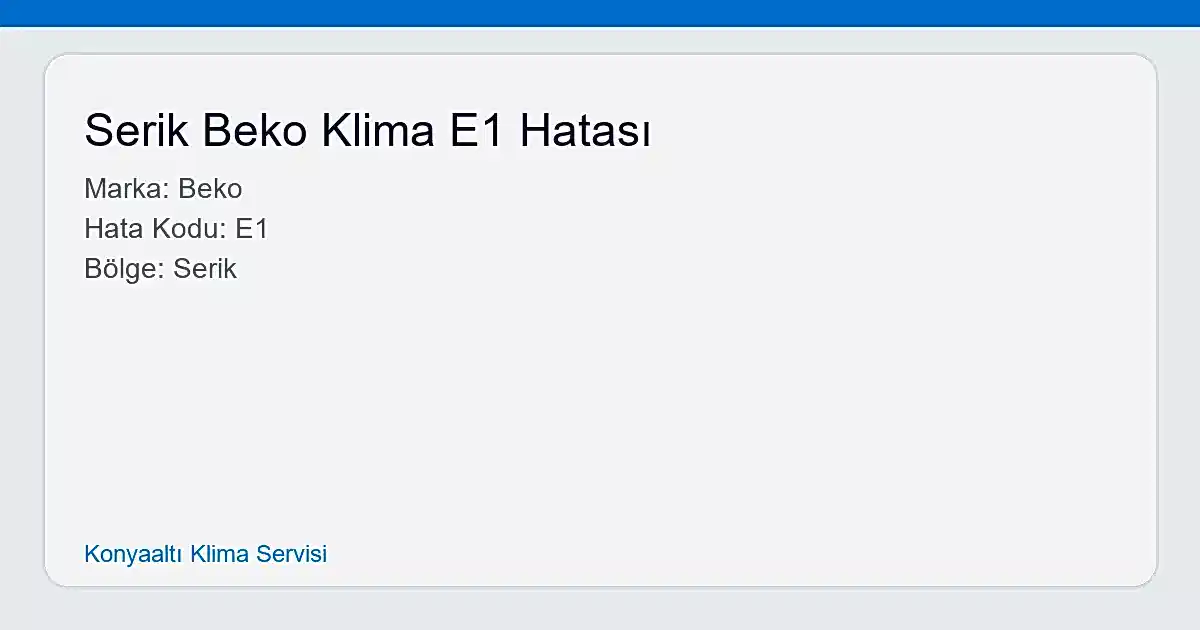 Serik Beko Klima E1 Hatası - Konyaaltı Klima Servisi hero