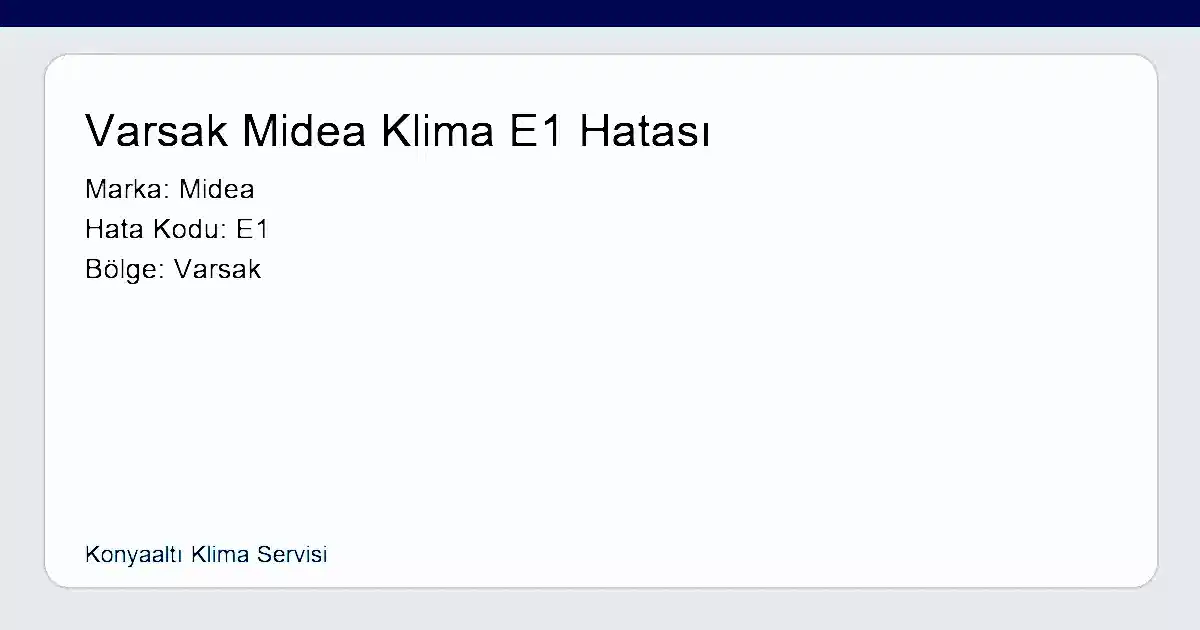 Varsak Midea Klima E1 Hatası - Konyaaltı Klima Servisi hero